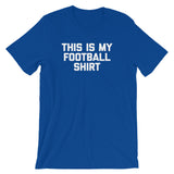 This Is My Football Shirt T-Shirt (Unisex)