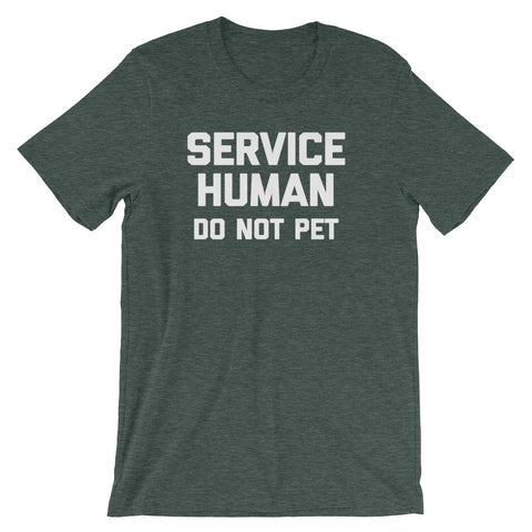 Service Human (Do Not Pet) T-Shirt (Unisex)