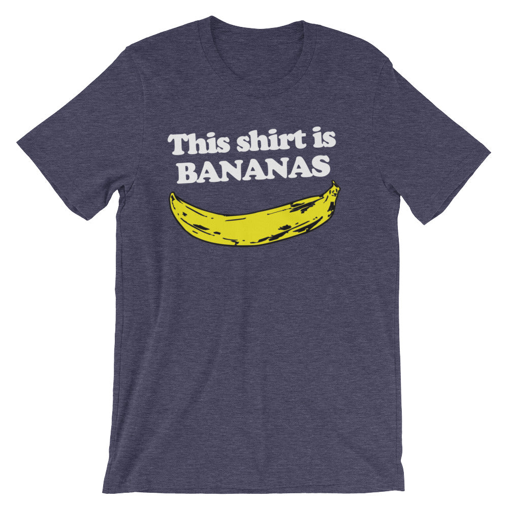 This Shirt Is Bananas T-Shirt (Unisex)