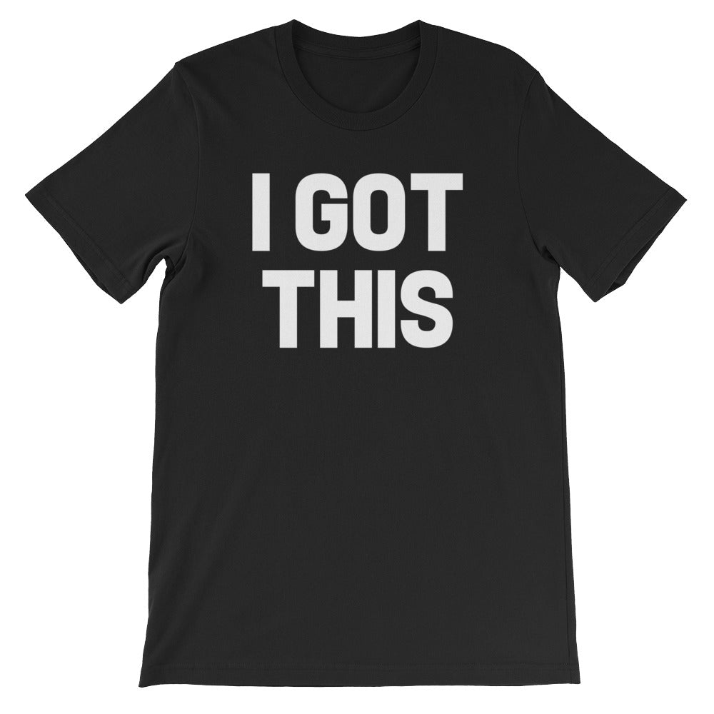 I Got This T-Shirt (Unisex) – NoiseBot.com