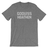Godless Heathen T-Shirt (Unisex)