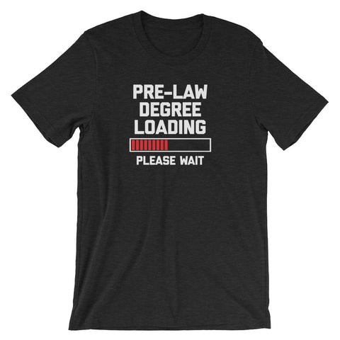 Pre-Law Degree Loading T-Shirt (Unisex)