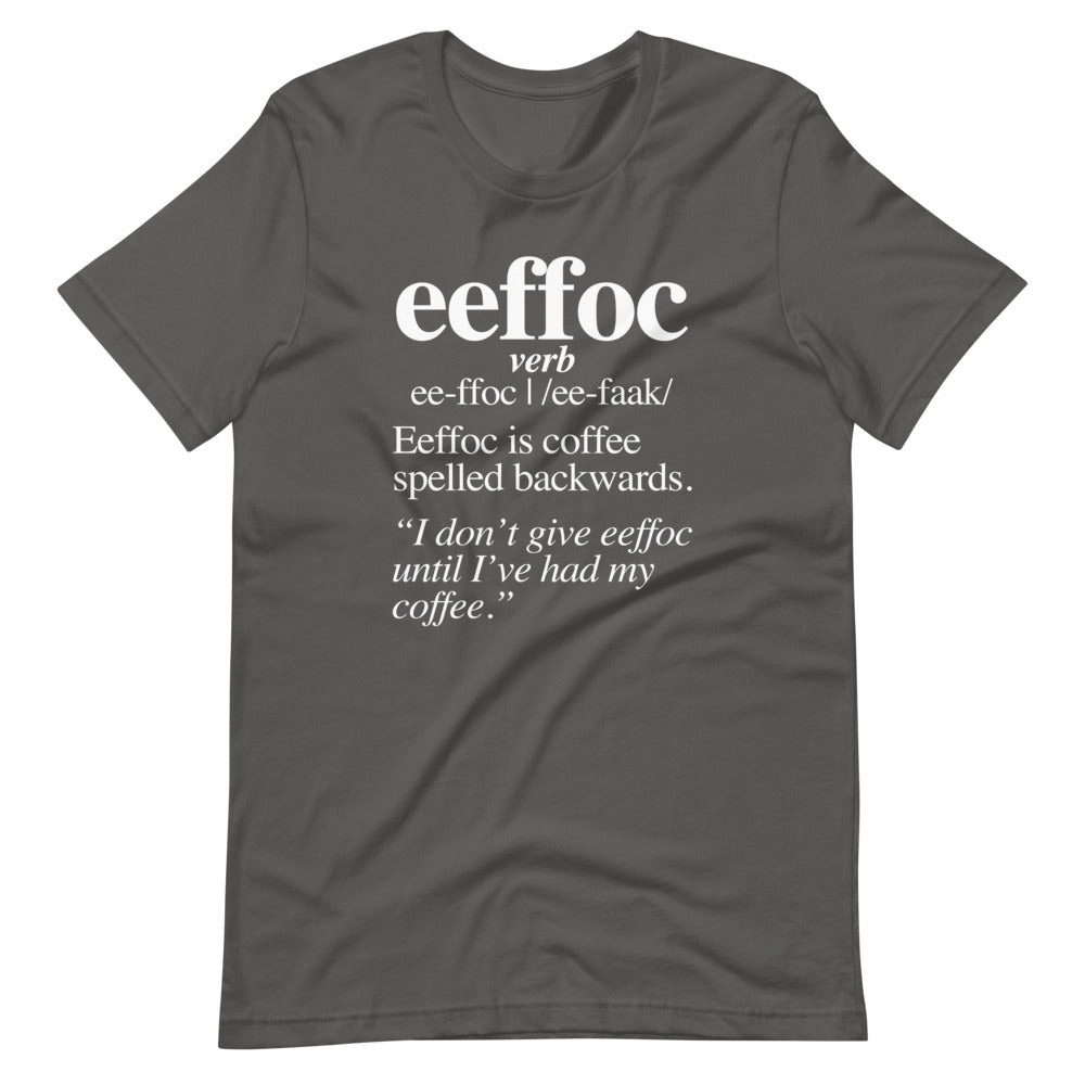 Coffee (Eeffoc Definition) T-Shirt (Unisex)