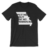 Put Me Out Of My Missouri T-Shirt (Unisex)
