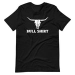 Bull Shirt T-Shirt (Unisex)