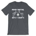 Mixed Martial Arts & Crafts T-Shirt (Unisex)