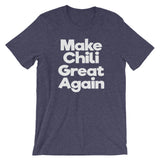 Make Chili Great Again T-Shirt (Unisex)