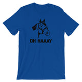 Oh Haaay T-Shirt (Unisex)