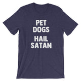 Pet Dogs, Hail Satan T-Shirt (Unisex)