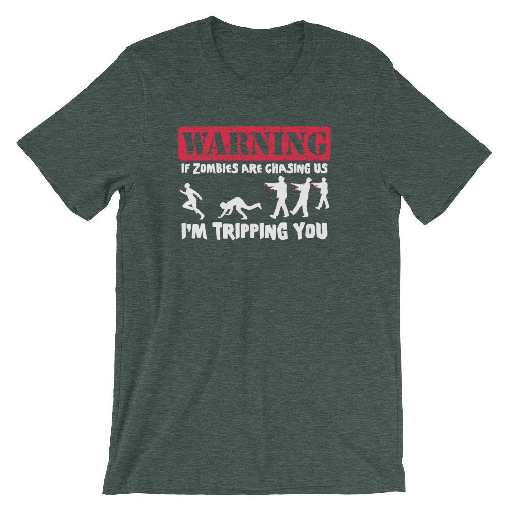 If Zombies Are Chasing Us, I'm Tripping You T-Shirt (Unisex)
