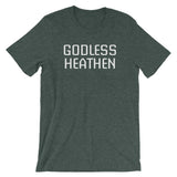 Godless Heathen T-Shirt (Unisex)