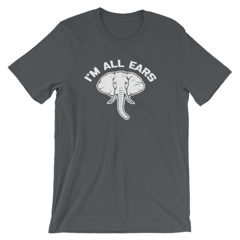 I'm All Ears T-Shirt (Unisex)