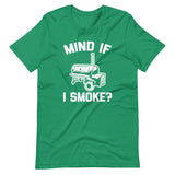 Mind If I Smoke? T-Shirt (Unisex)