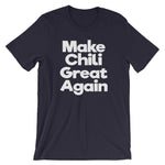Make Chili Great Again T-Shirt (Unisex)