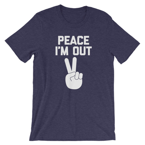 Peace I'm Out T-Shirt (Unisex)