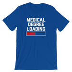Medical Degree Loading T-Shirt (Unisex)