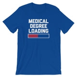 Medical Degree Loading T-Shirt (Unisex)