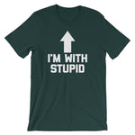 I'm With Stupid T-Shirt (Unisex)