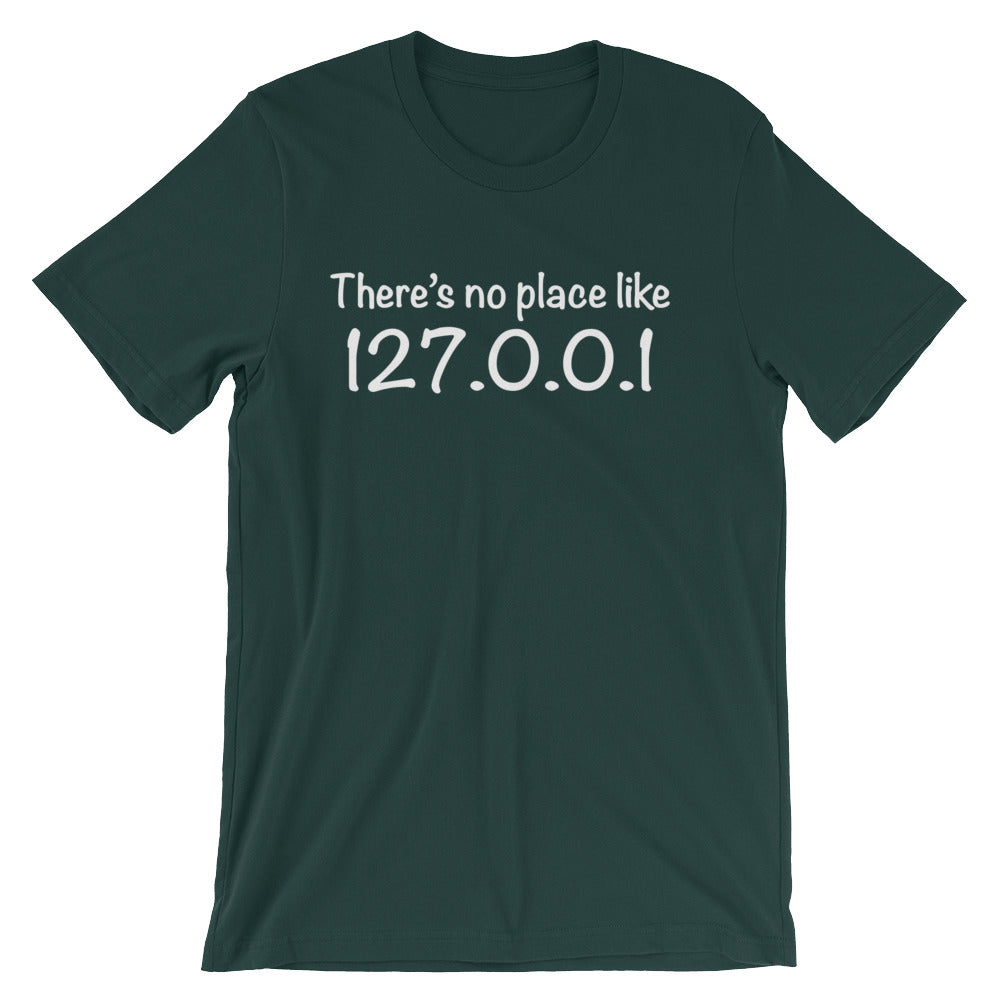 There's No Place Like Home (127.0.0.1) T-Shirt (Unisex)