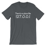 There's No Place Like Home (127.0.0.1) T-Shirt (Unisex)