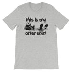 This Is My Otter Shirt T-Shirt (Unisex)