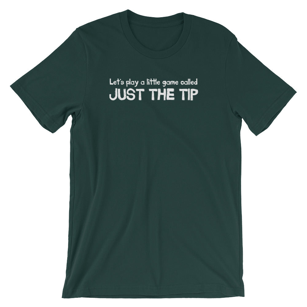 Let's Play A Little Game Called Just The Tip T-Shirt (Unisex ...