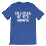 Employee Of The Month T-Shirt (Unisex)