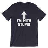 I'm With Stupid T-Shirt (Unisex)