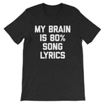 My Brain Is 80% Song Lyrics T-Shirt (Unisex)