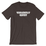 Violently Quiet T-Shirt (Unisex)