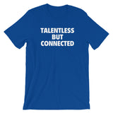 Talentless But Connected T-Shirt (Unisex)