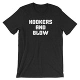 Hookers & Blow T-Shirt (Unisex)