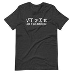 I 8 Sum Pi (And It Was Delicious) T-Shirt (Unisex)