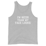 I'm Nicer Than My Face Looks Tank Top (Unisex)