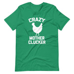 Crazy Mother Clucker (Chicken) T-Shirt (Unisex)
