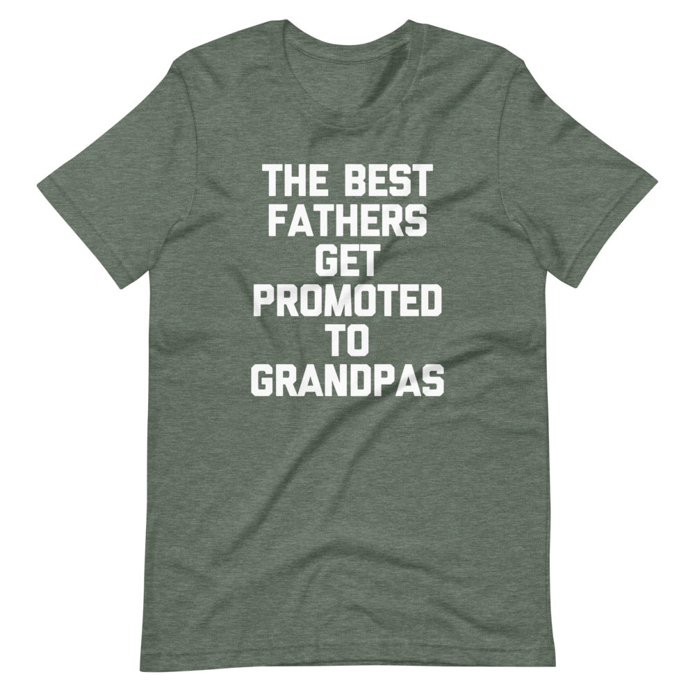 The Best Fathers Get Promoted To Grandpas T-Shirt (Unisex)