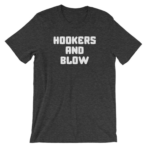 Hookers & Blow T-Shirt (Unisex)
