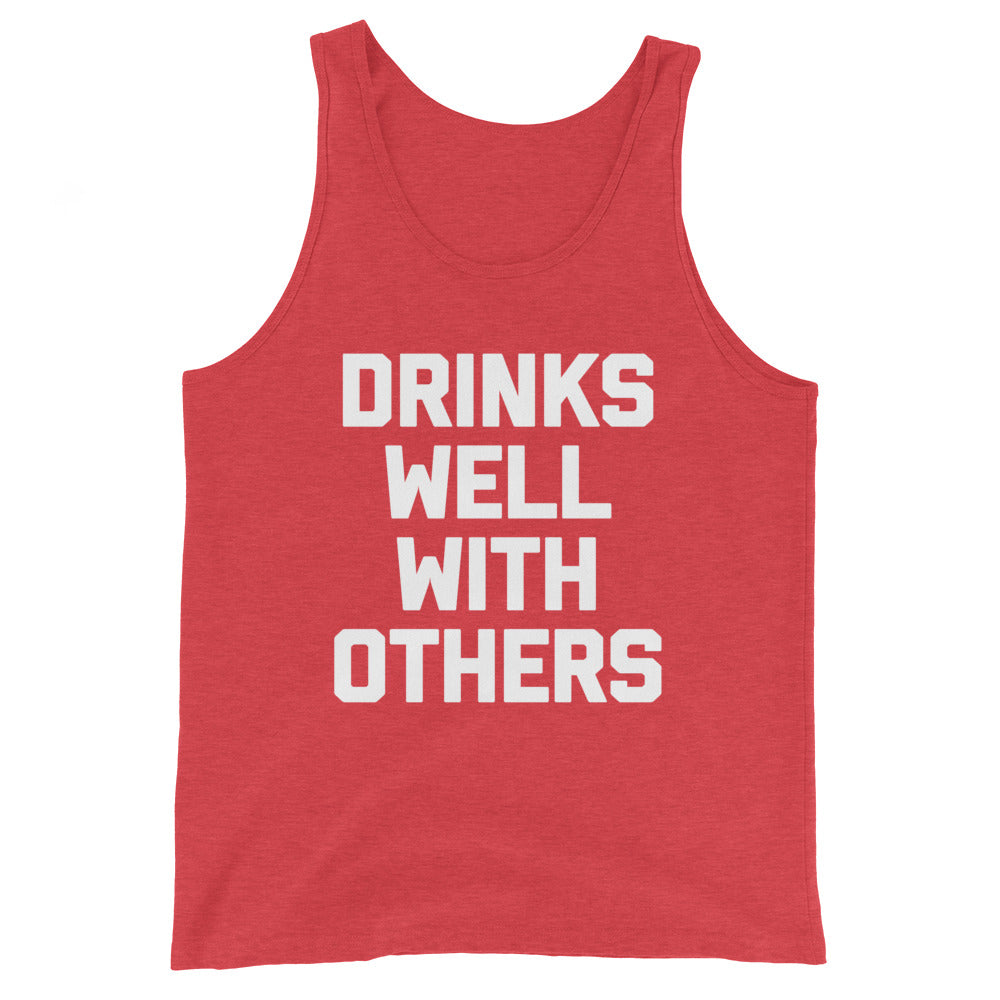 Drinks Well With Others Tank Top (Unisex)
