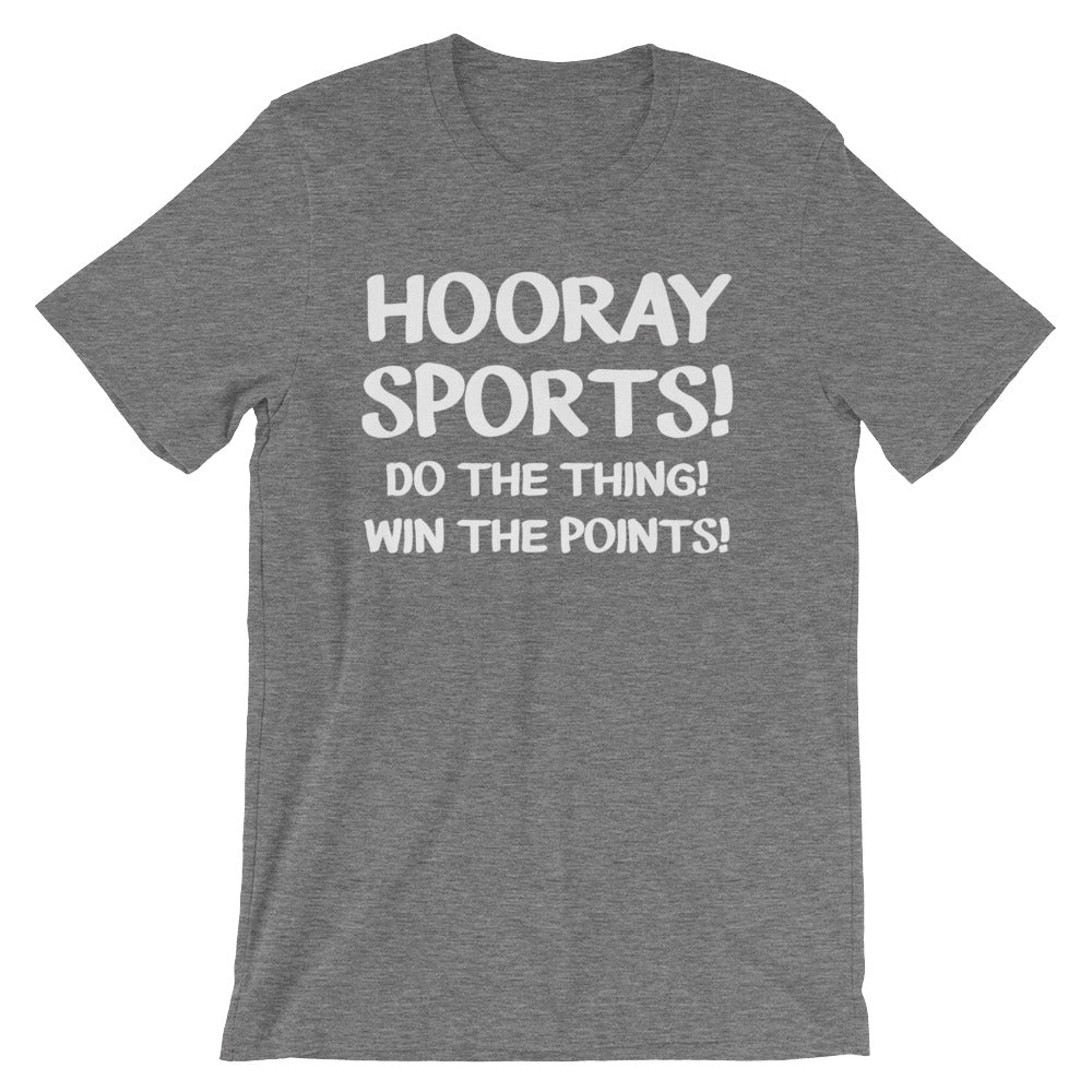 Hooray Sports! Do The Thing! Win The Points! T-Shirt (Unisex)