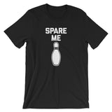 Spare Me T-Shirt (Unisex)