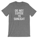 Do Not Expose To Sunlight T-Shirt (Unisex)