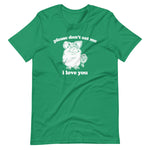 Please Don't Eat Me, I Love You (Pig) T-Shirt (Unisex)