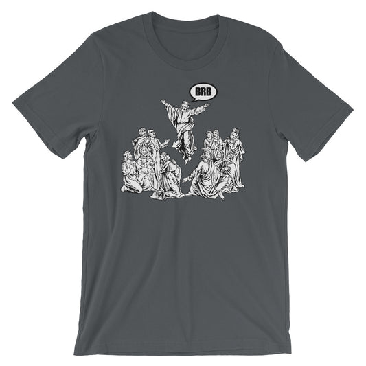 Jesus BRB T-Shirt (Unisex)