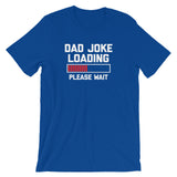 Dad Joke Loading T-Shirt (Unisex)