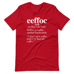 Coffee (Eeffoc Definition) T-Shirt (Unisex)