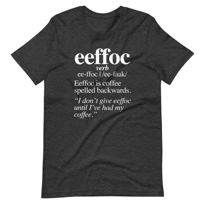 Coffee (Eeffoc Definition) T-Shirt (Unisex)