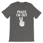 Peace I'm Out T-Shirt (Unisex)