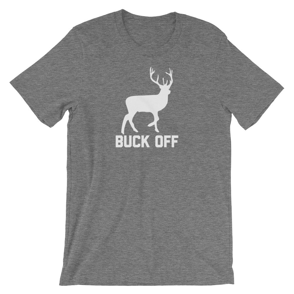 Buck Off T-Shirt (Unisex)