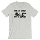 I'm An Otter, Not A Beaver T-Shirt (Unisex)