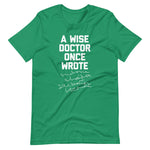A Wise Doctor Once Wrote (Scribble) T-Shirt (Unisex)